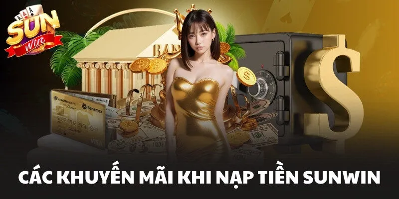 Các khuyến mãi khi nạp tiền Sunwin