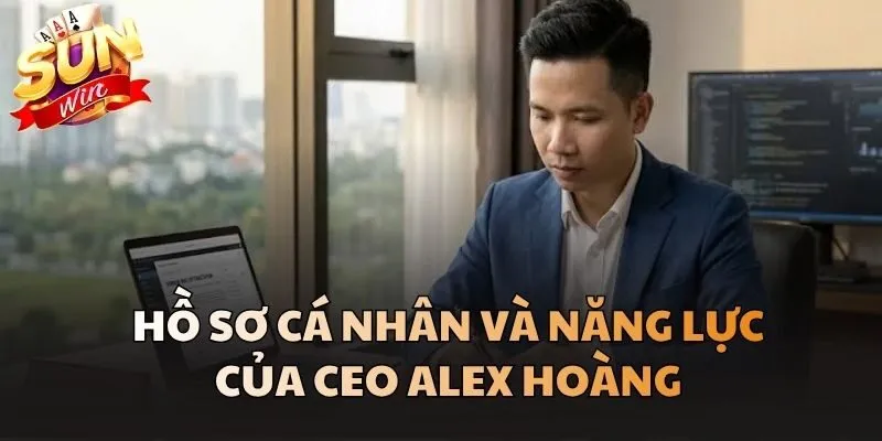 Hồ sơ cá nhân và năng lực của CEO Alex Hoàng