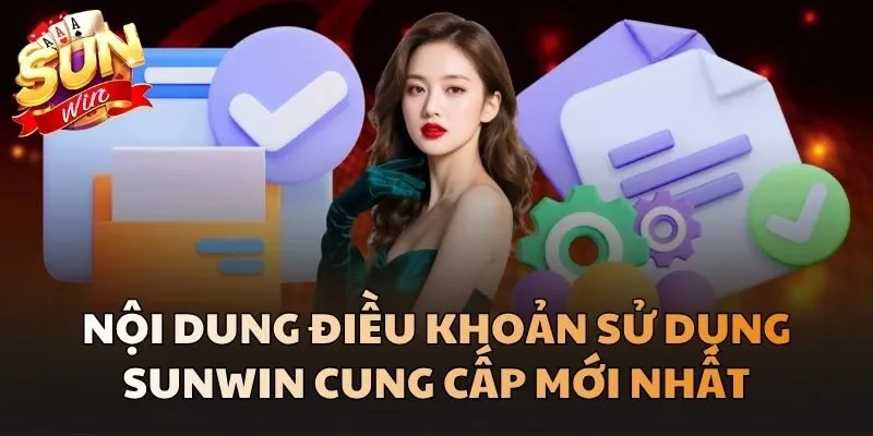 Nội dung Điều Khoản Sử Dụng Sunwin cung cấp mới nhất
