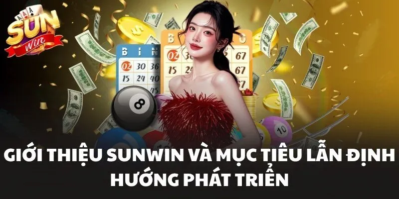 Giới thiệu Sunwin và mục tiêu lẫn định hướng phát triển