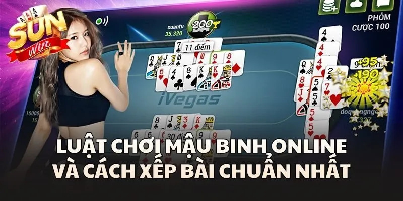 Luật chơi Mậu Binh Online và cách xếp bài chuẩn nhất