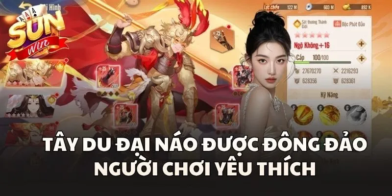 Tây Du Đại Náo được đông đảo người chơi yêu thích
