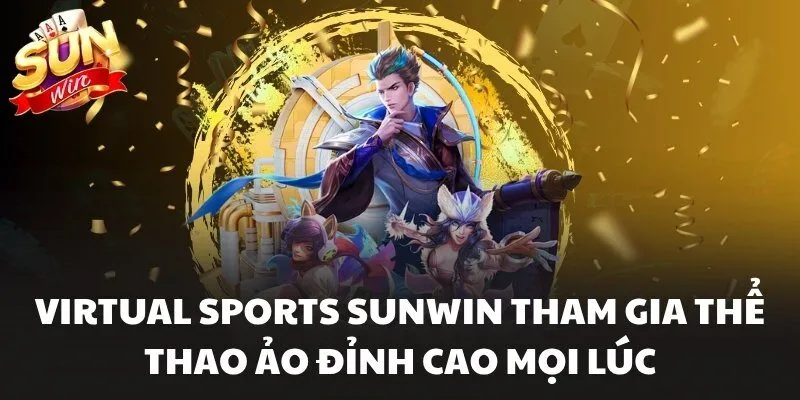 Virtual Sports Sunwin Tham Gia Thể Thao Ảo Đỉnh Cao Mọi Lúc